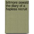 Biltmore Oswald The Diary of a Hapless Recruit