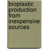 Bioplastic production from inexpensive sources door Sherif El-Kadi