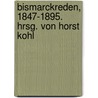Bismarckreden, 1847-1895. Hrsg. von Horst Kohl door Bismarck