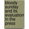 Bloody Sunday  and Its Evaluation in the Press door Stephanie Wenzl