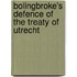 Bolingbroke's Defence of the Treaty of Utrecht