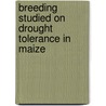 Breeding Studied On Drought Tolerance In Maize door Maamoun Adel-Moneam