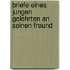 Briefe eines jungen Gelehrten an seinen Freund by Von Müller Johannes