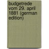 Budgetrede Vom 29. April 1881 (German Edition) by Hausner Otto