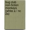 Bug Club Non-fiction Monkeys (white A / Nc 2a) door Jo Windsor