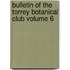 Bulletin of the Torrey Botanical Club Volume 6