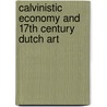 Calvinistic Economy and 17th Century Dutch Art door Jane P. Davidson