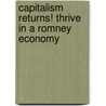 Capitalism Returns! Thrive in a Romney Economy by Harry Stadille