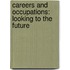 Careers and Occupations: Looking to the Future