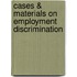 Cases & Materials on Employment Discrimination