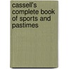 Cassell's Complete Book of Sports and Pastimes door Onbekend