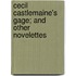 Cecil Castlemaine's Gage; And Other Novelettes