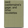 Cecil Castlemaine's Gage; And Other Novelettes door William Hickling Prescott