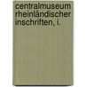 Centralmuseum Rheinländischer Inschriften, I. door Laurenz Lersch