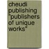 Cheudi Publishing "Publishers of Unique Works"