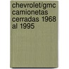 Chevrolet/gmc Camionetas Cerradas 1968 Al 1995 door John Haynes