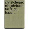 Christoterpe: Ein Jahrbuch Für D. Dt. Haus... by Albert Knapp