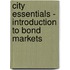 City Essentials - Introduction to Bond Markets