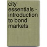City Essentials - Introduction to Bond Markets by Bpp Learning Media