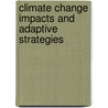 Climate Change Impacts and Adaptive Strategies by Ronald Ndesanjo
