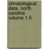 Climatological Data. North Carolina Volume 1-5 by United States Office of Committee