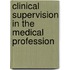 Clinical Supervision in the Medical Profession