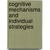 Cognitive Mechanisms and Individual Strategies door Felicia Ceausu