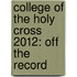 College of the Holy Cross 2012: Off the Record