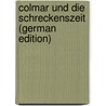 Colmar Und Die Schreckenszeit (German Edition) door Julius Rathgeber