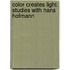 Color Creates Light: Studies With Hans Hofmann