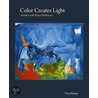 Color Creates Light: Studies With Hans Hofmann by Tina Dickey