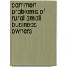Common Problems of Rural Small Business Owners by Michael Harris