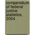 Compendium of Federal Justice Statistics, 2004