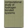 Computational Study of Hydrogen Bonded Systems door Jan Kazimirski