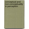 Conceptual And Non-Conceptuality In Perception door Emmanuel Akintona
