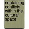 Containing Conflicts Within The Cultural Space door Amin Yusuf