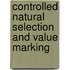 Controlled Natural Selection and Value Marking