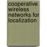 Cooperative Wireless Networks for Localization door Stefano Severi
