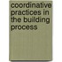 Coordinative Practices in the Building Process