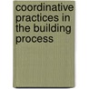 Coordinative Practices in the Building Process door Lars Rune Christensen