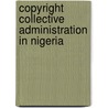 Copyright Collective Administration in Nigeria door Olukunle Ola