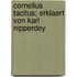Cornelius Tacitus; erklaert von Karl Nipperdey