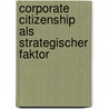 Corporate Citizenship als strategischer Faktor door Markus Singler
