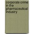Corporate Crime in the Pharmaceutical Industry