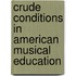 Crude Conditions in American Musical Education