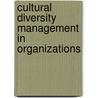 Cultural Diversity Management in Organizations door Alena Romanenko