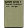 Current Issues in English Language Methodology door Victoria Codina Espurz