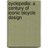 Cyclepedia: A Century Of Iconic Bicycle Design