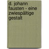 D. Johann Fausten - eine zwiespältige Gestalt door Mina Elgun