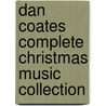 Dan Coates Complete Christmas Music Collection by Dan Coates